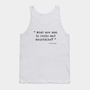 What are men to rocks and mountains Tank Top